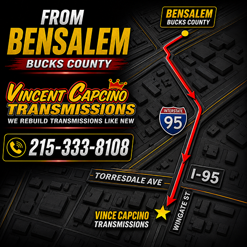 Transmission Repair  Bensalem 19020 and Bucks County Drivers from Bensalem and Bucks County can reach Vince Capcino Transmissions by heading south toward Northeast Philadelphia and using the Google Map for the best live route to 4712 Wingate Street. This page is targeted for Bensalem Transmission Leak Repair 19020 because many Bucks County drivers need a nearby transmission shop for leaks, low fluid problems, pan gasket repair, cooler line leaks and transmission rebuilds.